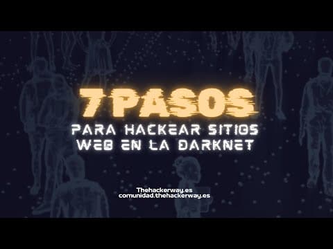 7 pasos para Hackear sitios Web en la Darknet.