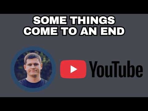 A Channel Update. Endings and Beginnings.