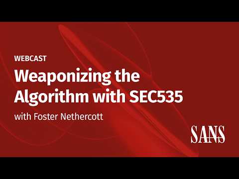 Weaponizing the Algorithm with SEC535