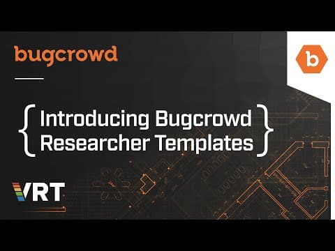 Bugcrowd Researcher Templates for Bug Bounty Hunters