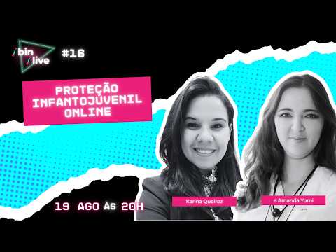 /bin/live: Proteção infantojuvenil Online com Karina Queiroz e Amanda Yumi
