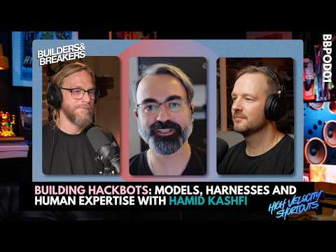 Builders & Breakers | Building Hackbots: Models, Harnesses and Human Expertise with Hamid Kashfi