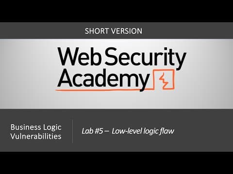 Business Logic Vulnerabilities - Lab #5 Low Level Logic Flaw | Short Video