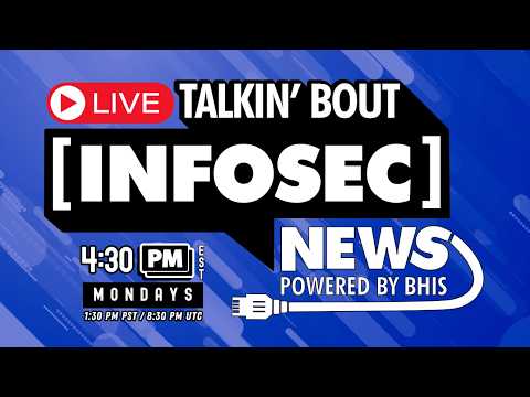 BHIS - Talkin' Bout [infosec] News 2026-08-03