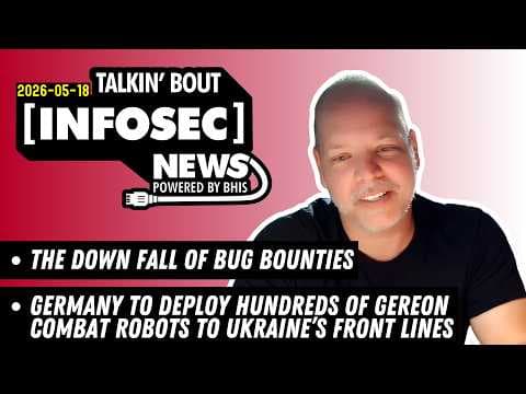 MYTHOS FINDS A CURL VULNERABILITY – BHIS - Talkin' Bout [infosec] News 2026-05-18