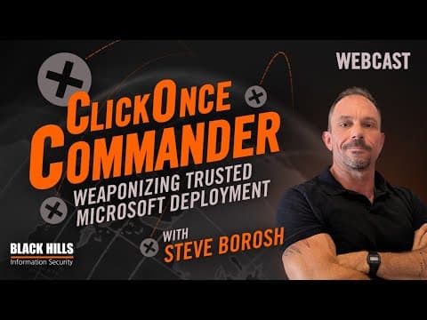 ClickOnce Commander: Weaponizing Trusted Microsoft Deployment w/ Steve