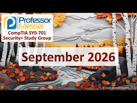 Professor Messer's Security+ SY0-701 Study Group - September 2026