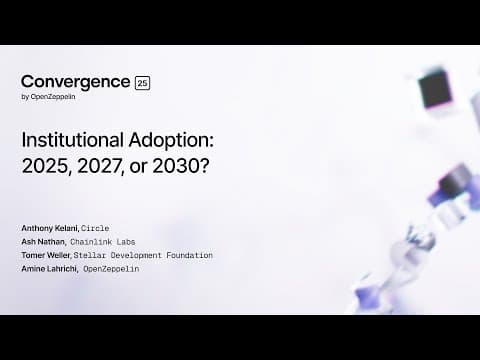Institutional Adoption: 2025, 2027 or 2030? | Circle, Chainlink, and Stellar at Convergence 2025