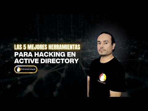 Las 5 mejores herramientas para Hacking en Active Directory.