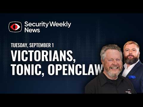 Victorians, TONIC, RevStealer, Fireant, OpenClaw, PowerShell, SuperBox, Aaran Leyland - SWN #612