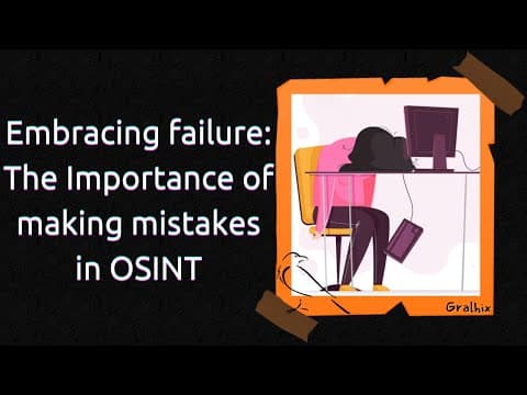 Embracing failure: The Importance of making mistakes in OSINT
