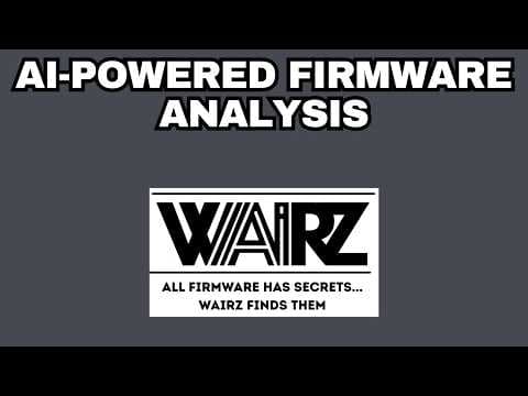 Open-Source AI Assisted Firmware Analysis - WAIRZ