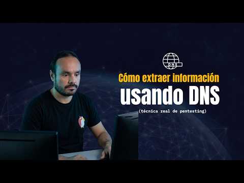 Cómo extraer información usando DNS (técnica real de pentesting)