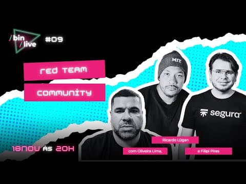 /bin/live: Filipi Pires, Ricardo L0gan e Oliveira Lima -  Red Team Community