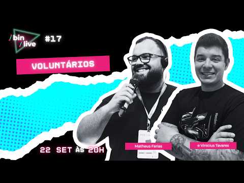 /bin/live: Voluntários com Vinicius Tavares e Matheus Farias