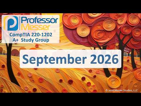 Professor Messer's A+ 220-1202 Study Group - September 2026