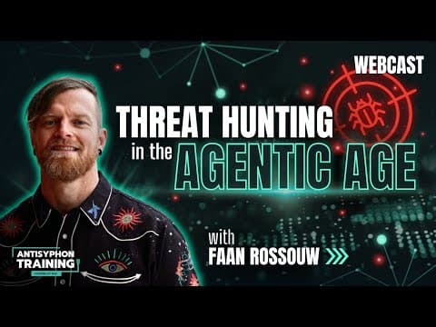 Threat Hunting in the Agentic Age w/ Faan Rossouw