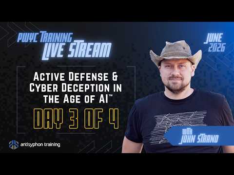 DAY 3 - Active Defense and Cyber Deception w/ John Strand