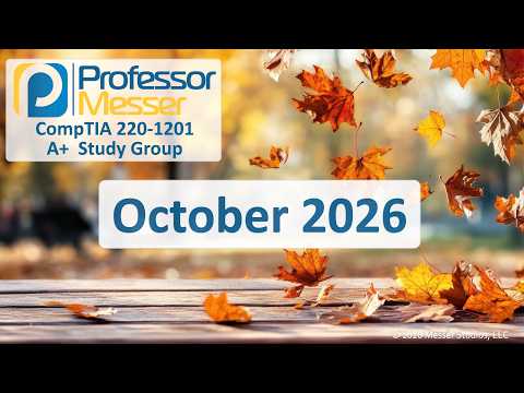 Professor Messer's A+ 220-1201 Study Group - October 2026