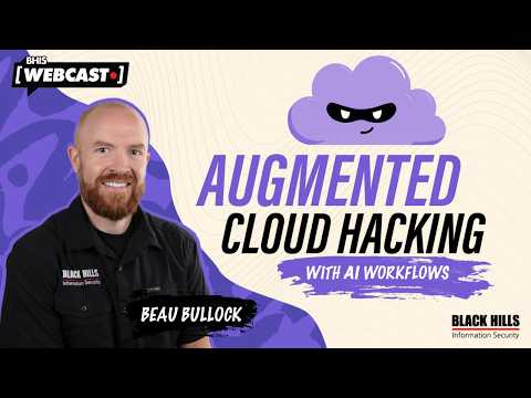 Augmented Cloud Hacking with AI Workflows | BHIS Webcast