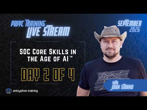 Day 2 - SOC Core Skills in the Age of AI w/ John Strand
