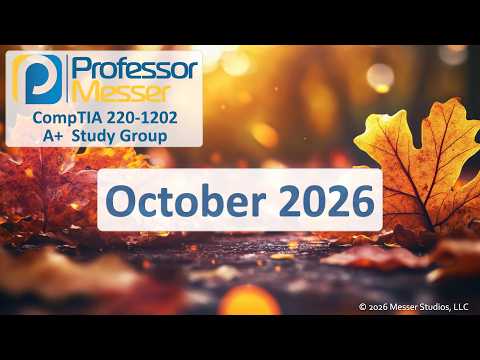 Professor Messer's A+ 220-1202 Study Group - October 2026