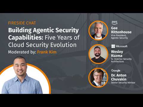 Fireside Chat | Building Agentic Security Capabilities