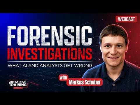 Forensic Investigations: What AI and Analysts Get Wrong w/ Markus Schober