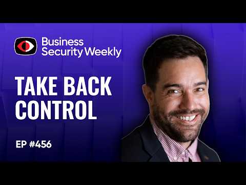 Take Back Control as Enterprises Struggle to Incorporate Risks They Don't Understand - BSW #456