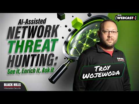 AI-Assisted Network Threat Hunting: See It, Enrich It, Ask It-BHIS Webcast