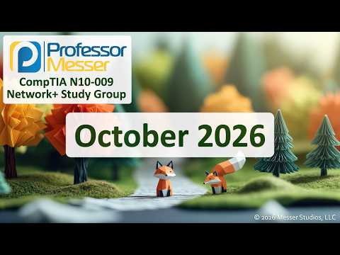 Professor Messer's Network+ N10-009 Study Group - October 2026