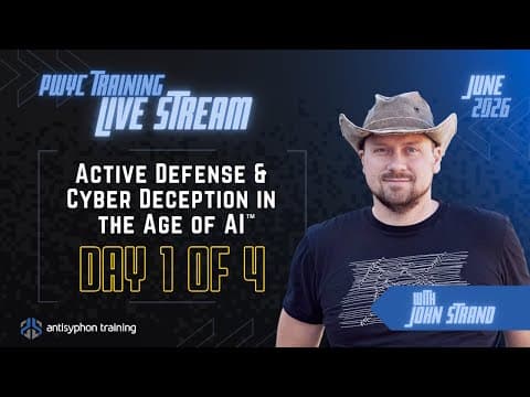 DAY 1 - Active Defense and Cyber Deception w/ John Strand